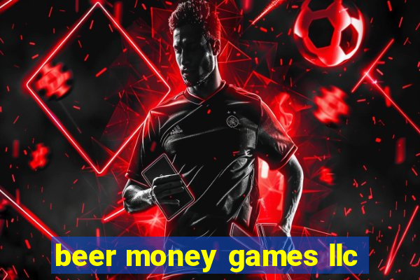 beer money games llc